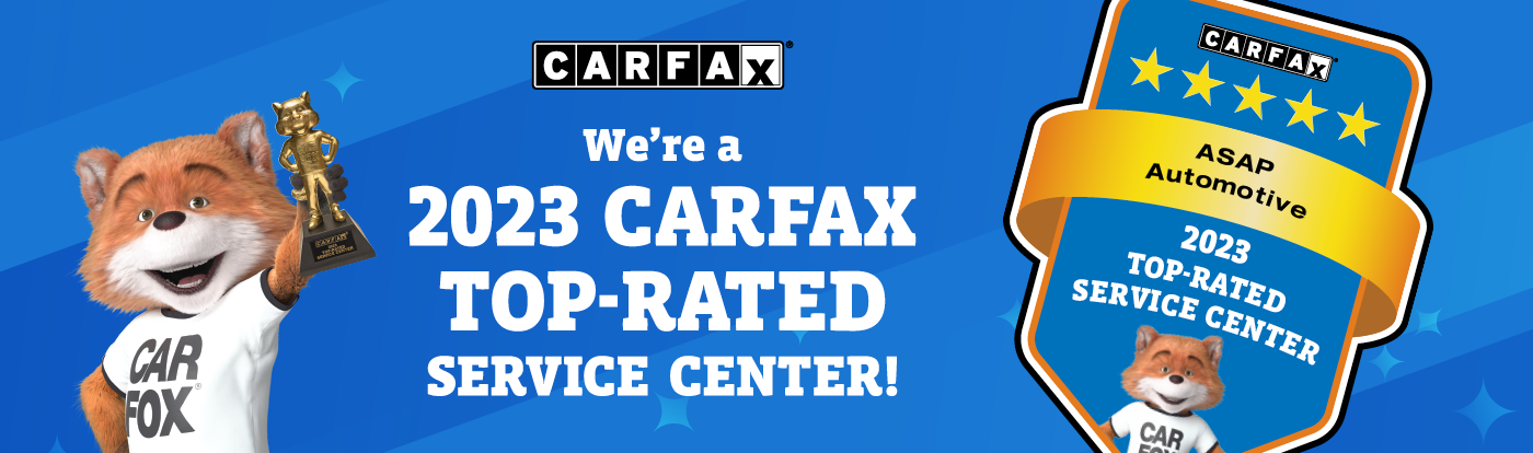 Carfax 2023 Top-Rated Service Center | ASAP Automotive
